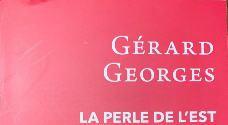 Gérard Georges :« La perle de l'est »