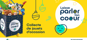  Laisse Parler ton Coeur  est de retour pour aider les plus modestes et donner une seconde vie aux jouets